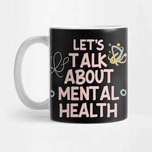 Lets talk about mental health. Mental Health Mug